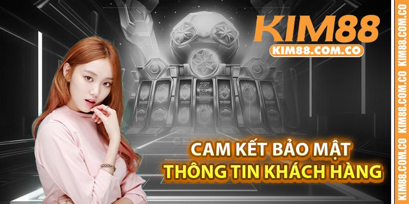 Cam kết bảo mật thông tin khách hàng